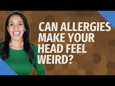 Can allergies make your head feel weird?