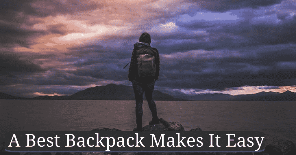 A Best Hiking Backpack Makes It Easy